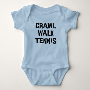 Crawl Walk Tennis Funny  Baby Bodysuit