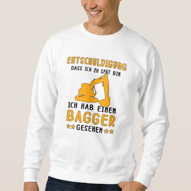 Crawler Excavator Excavator Excuse Construction Sweatshirt (Front)