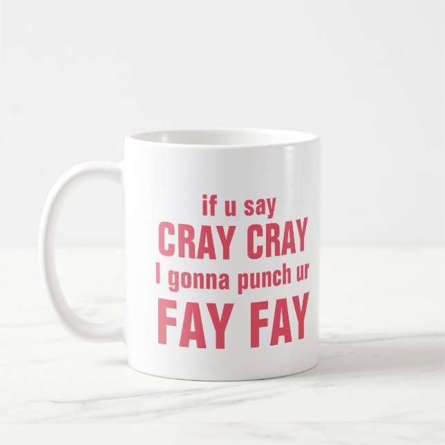 Cray Cray Fay Fay Coffee Mug (Left)