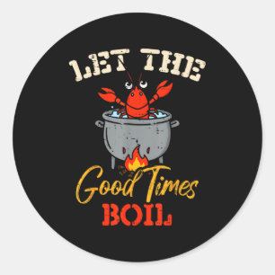 Crayfish Let The Good Times Boil Crawfish Kids Wom Classic Round Sticker