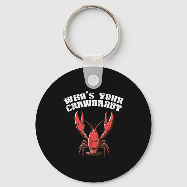 Crayfish Whos Your Crawdaddy Funny Crawfish Crawda Keychain (Front)