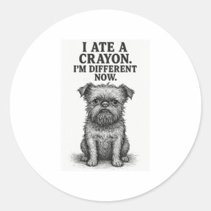 Crayon Chaos � Funny Brussels Griffon Dog Meme Des Classic Round Sticker