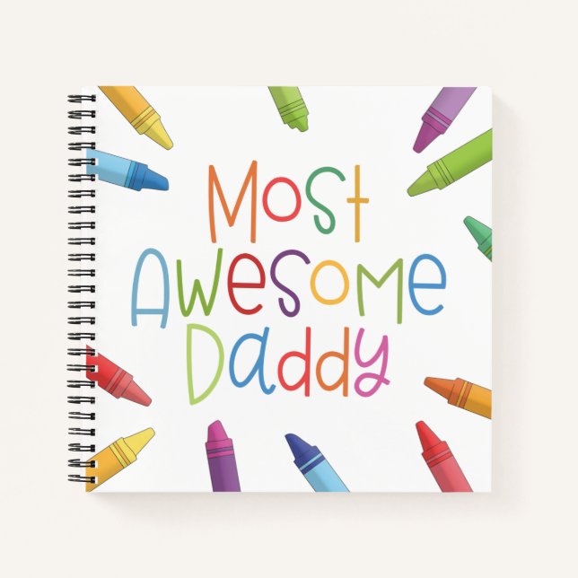 Crayons Most Awesome Daddy Typography | Notebook (Front)