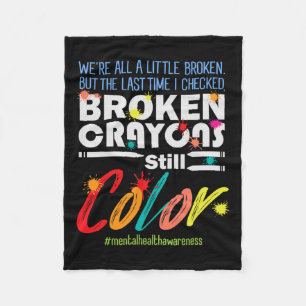 Crayons Still Colour Mental Health Awareness 1  Fleece Blanket