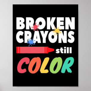 Crayons Still Colour Mental Health Awareness  Poster