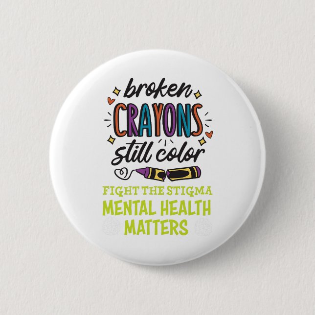 Crayons Still Colour Mental Health Problem Mind Th 2 Inch Round Button (Front)