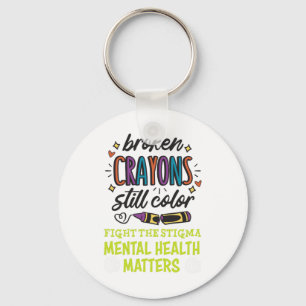 Crayons Still Colour Mental Health Problem Mind Th Keychain