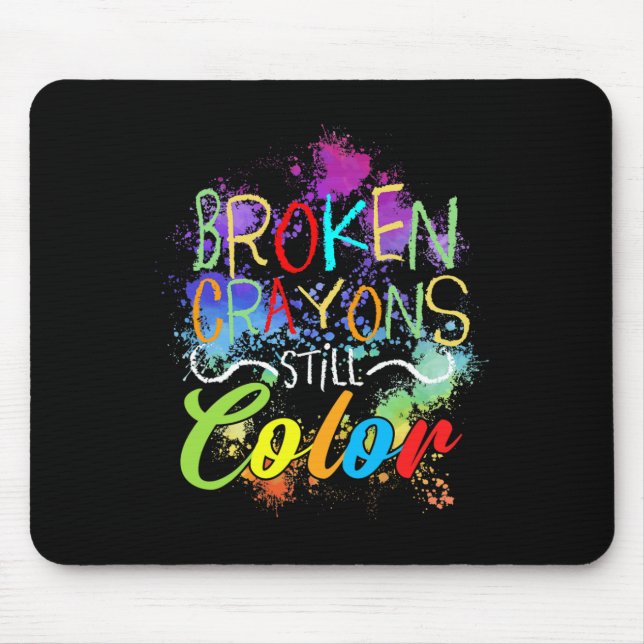 Crayons Still Colour Self Care Mental Health Probl Mouse Pad (Front)