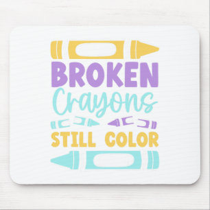 Crayons Still Have Colour Mental Health Awareness  Mouse Pad