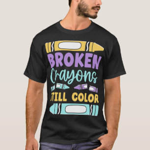 Crayons Still Have Colour Mental Health Awareness T-Shirt