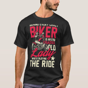 Crazier biker lady T-Shirt