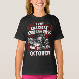 Craziest Bikers Are Born October Motorcycle Lover T-Shirt