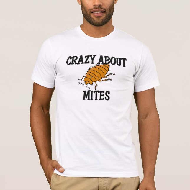 Crazy About Mites T-Shirt (Front)