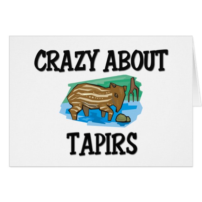 Crazy About Tapirs (Front Horizontal)