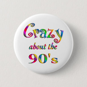 Crazy About The 90s 2 Inch Round Button