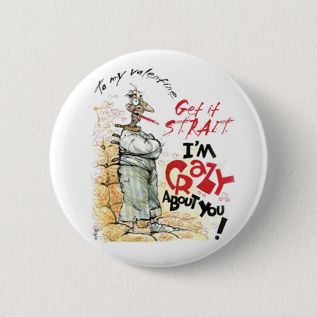 Crazy About You 2 Inch Round Button (Front)