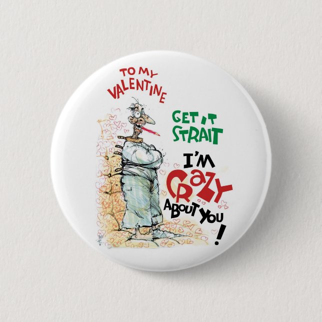 Crazy About You 2 Inch Round Button (Front)