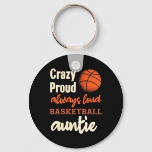 Crazy Always Loud Bysketbyll Auntie Keychain