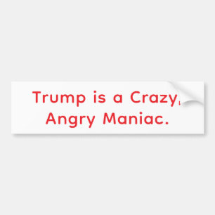 Crazy Angry Maniac Trump Hankamer Artjunkhaus Yuck Bumper Sticker