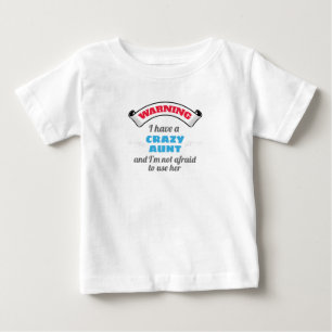 Crazy Auntie Warning I Have A Crazy Aunt Baby T-Shirt