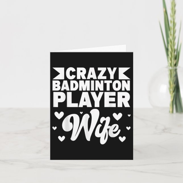 Crazy Badminton Player Wife Shuttle  Card (Front)