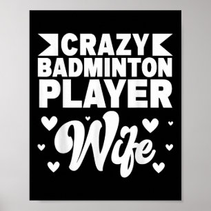 Crazy Badminton Player Wife Shuttle  Poster