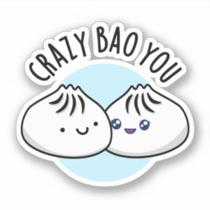 Crazy Bao You Funny Dimsum Pun