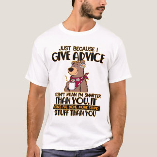 Crazy bear advice T-Shirt