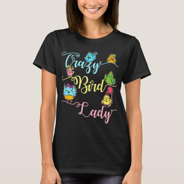 Crazy Bird Lady Bird Lover Watching Birder T-Shirt (Front)
