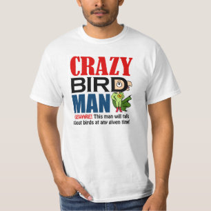 Crazy bird man T-Shirt