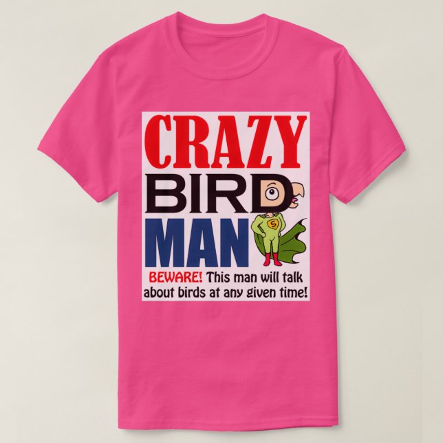Crazy bird man T-Shirt (Design Front)