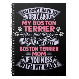 Crazy "Boston Terrier" Mom Notebook