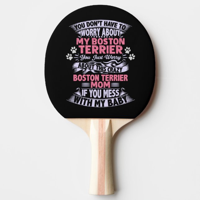 Crazy "Boston Terrier" Mom    Ping Pong Paddle (Front)