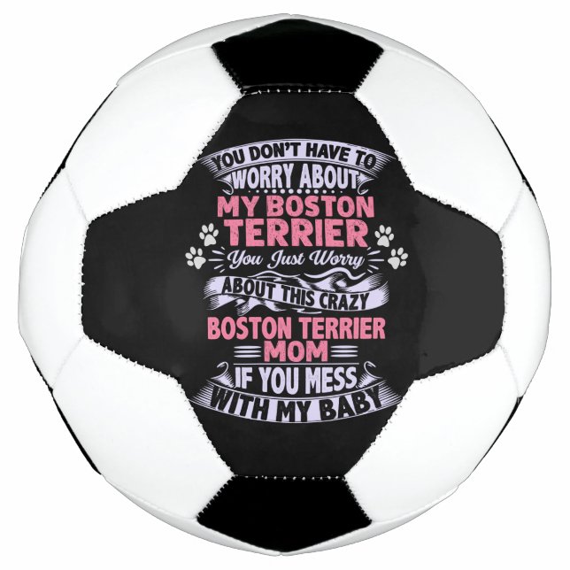 Crazy "Boston Terrier" Mom    Soccer Ball (Front)