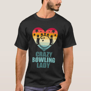Crazy Bowling Lady Vintage Retro Heart Funny Bowle T-Shirt