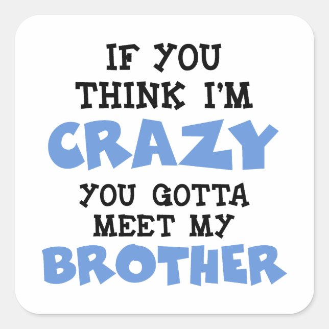 Crazy Brother Square Sticker (Front)