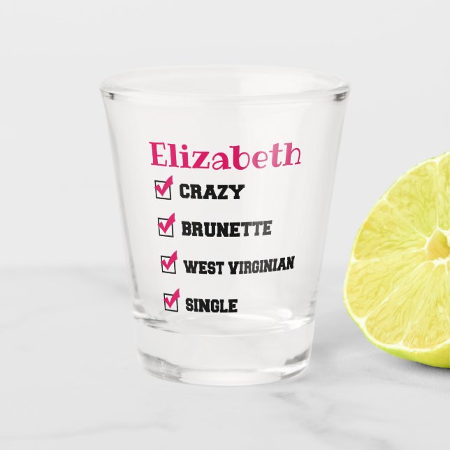 Crazy Brunette West Virginian Single with Name Shot Glass (Front)