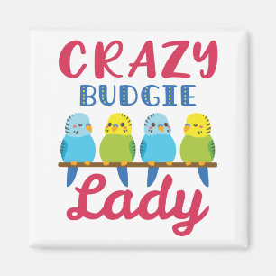 Crazy Budgie Lady Cute Funny Parakeet Owner Magnet