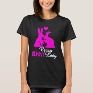 Crazy Bunny Lady Easter Day Women Girl Rabbit T-Shirt