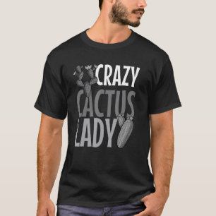 Crazy Cactus Lady  Desert Plant Succulents  Outfit T-Shirt