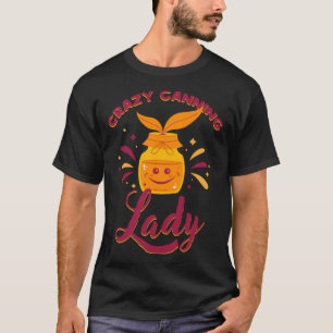 Crazy Canning Lady Vinegar Condiment T-Shirt