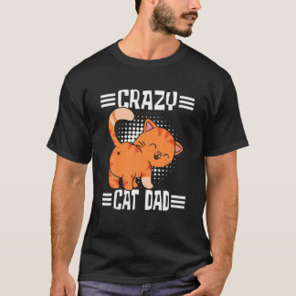 Crazy Cat Dad T-Shirt