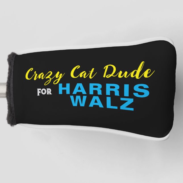 Crazy Cat Dude For HARRIS WALZ Golf Head Cover (Front)