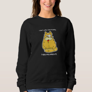 Crazy Cat I Dont Suffer From Insanity I Enjoy Ever Sweatshirt