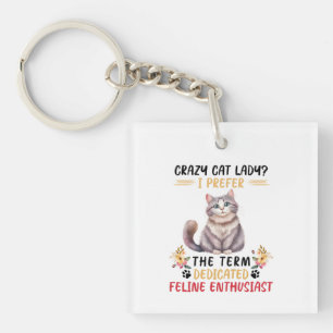 Crazy Cat Lady or Feline Enthusiast? Keychain