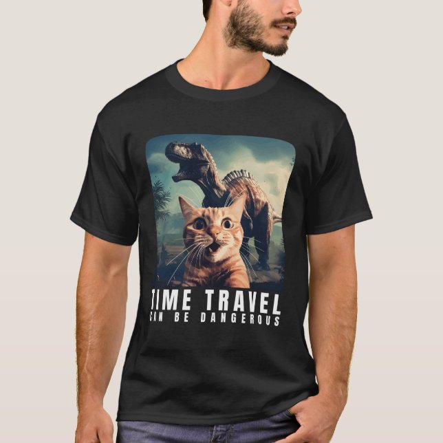 Crazy Cat Selfie Run Time Travel Can Be Dangerous  T-Shirt (Front)