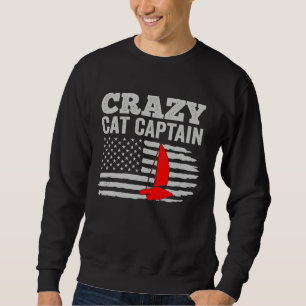 Crazy Catamaran Captain Sailing Sailor  5 Sweatshirt