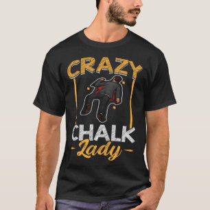Crazy Chalk Lady Forensic Scientist T-Shirt