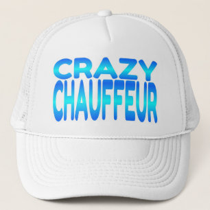 Crazy Chauffeur Trucker Hat