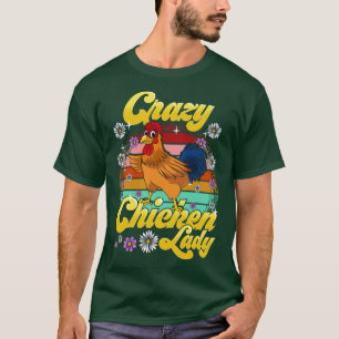 Crazy Chicken Lady Backyard Chicken Farmer Women G T-Shirt